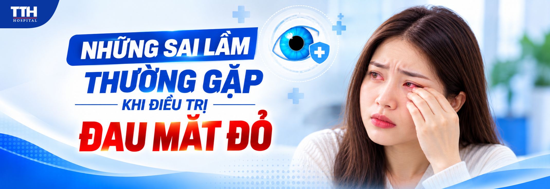 NHỮNG SAI LẦM THƯỜNG GẶP KHI ĐIỀU TRỊ ĐAU MẮT ĐỎ
